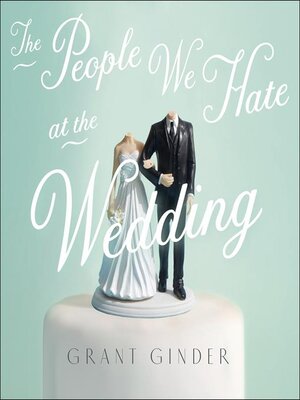 cover image of The People We Hate at the Wedding